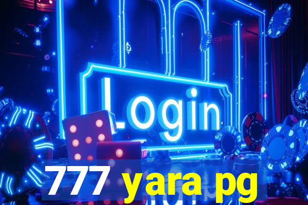 777 yara pg