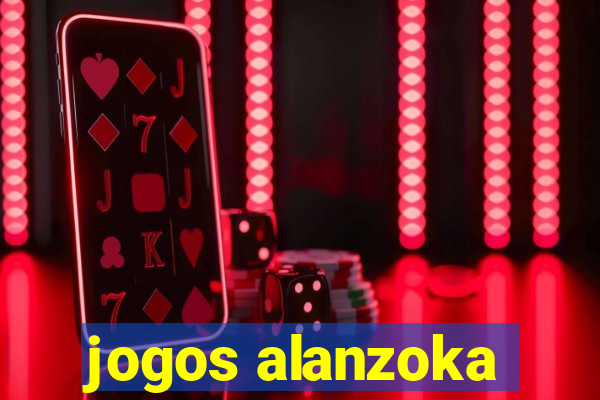 jogos alanzoka