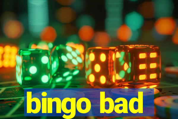 bingo bad