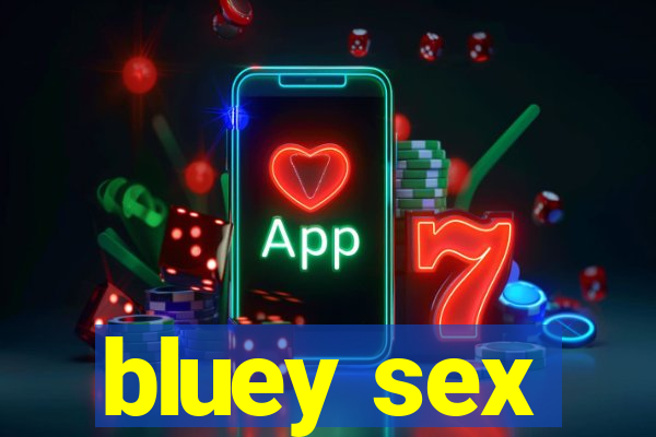 bluey sex