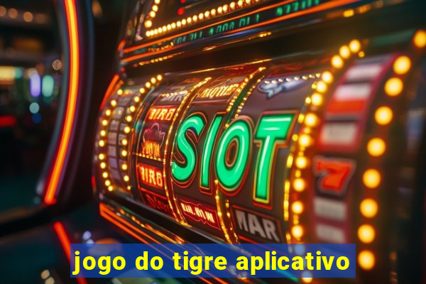 jogo do tigre aplicativo