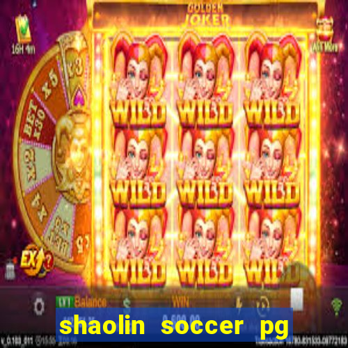 shaolin soccer pg soft demo