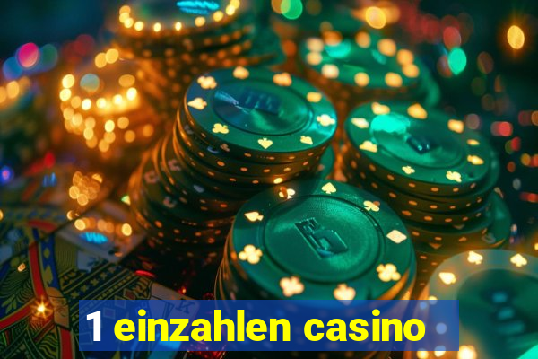 1 einzahlen casino