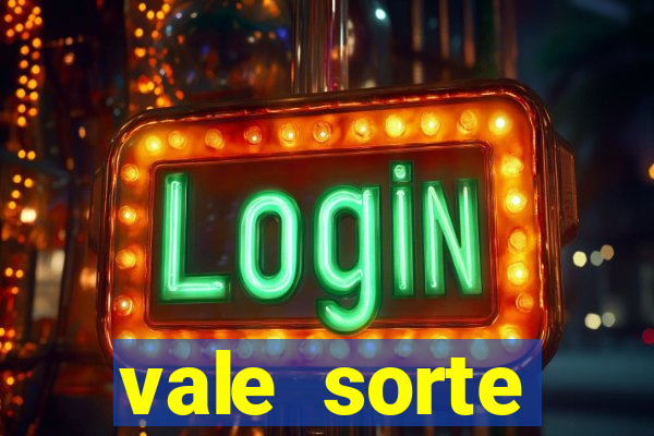 vale sorte resultado de hoje