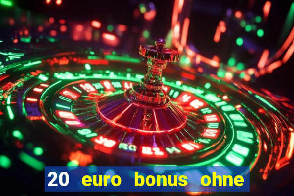 20 euro bonus ohne einzahlung casino 2024