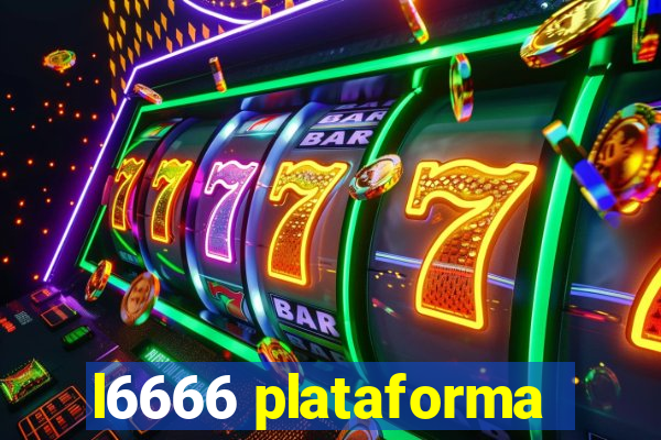 l6666 plataforma