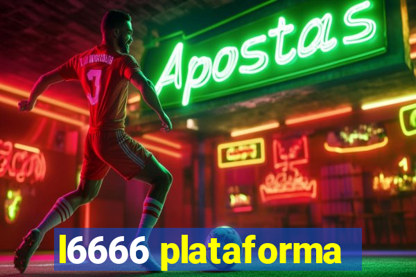 l6666 plataforma