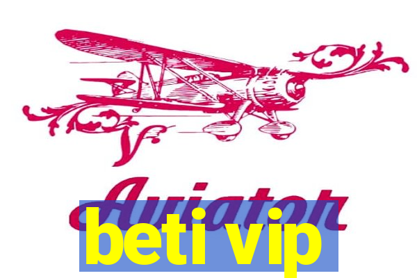 beti vip