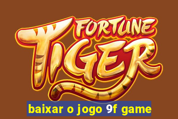 baixar o jogo 9f game