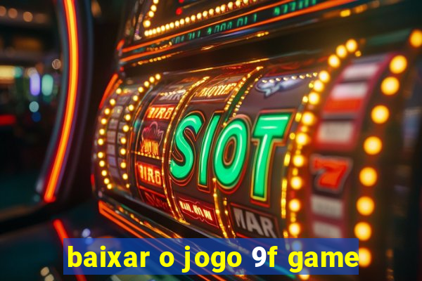 baixar o jogo 9f game