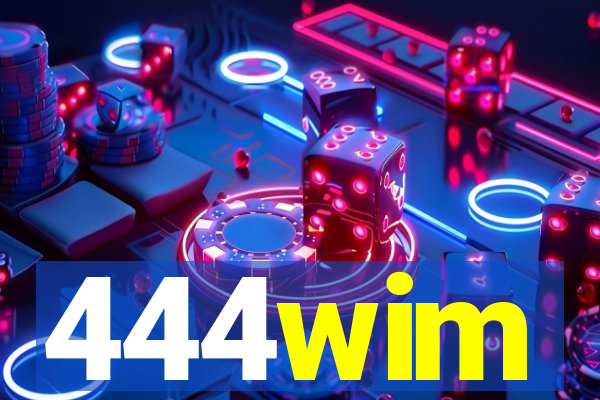 444wim