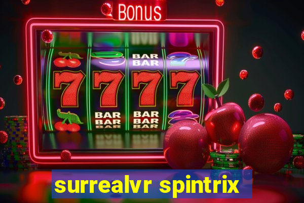 surrealvr spintrix