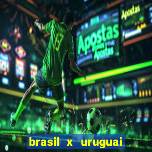 brasil x uruguai ao vivo multicanais