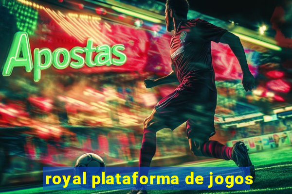 royal plataforma de jogos