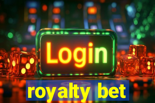 royalty bet