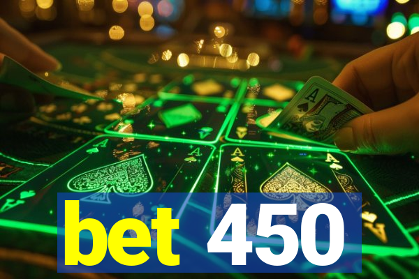 bet 450