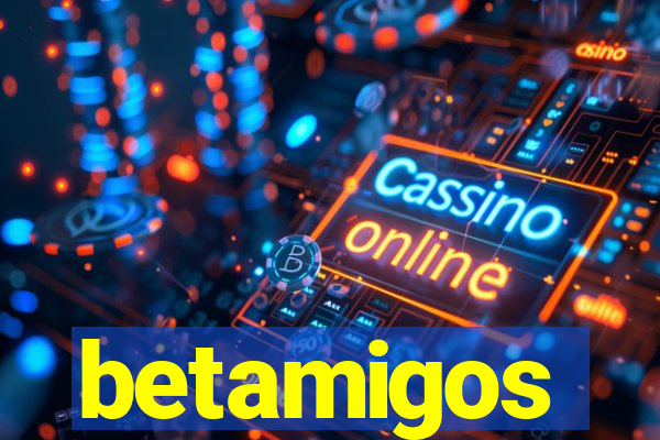 betamigos