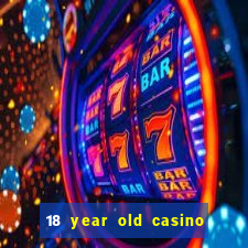 18 year old casino new york