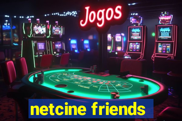 netcine friends