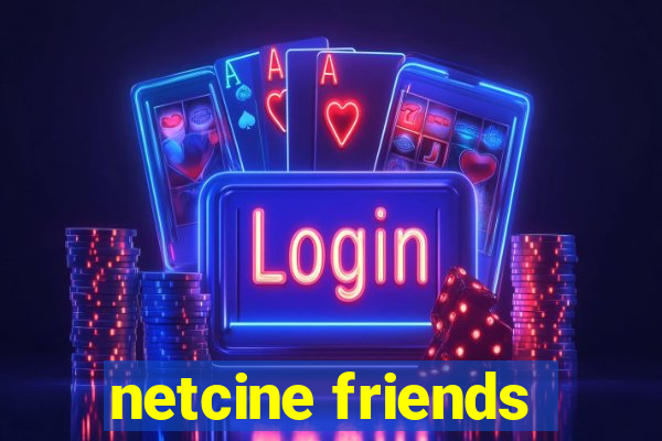 netcine friends