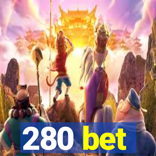 280 bet