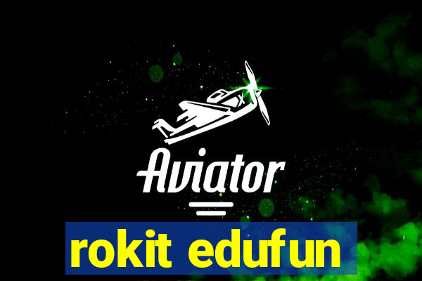 rokit edufun