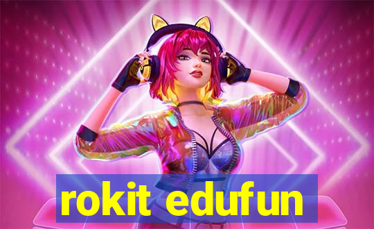 rokit edufun