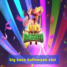 big bass halloween slot