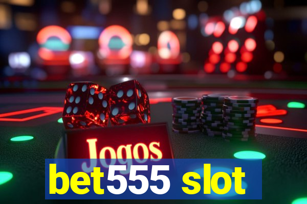 bet555 slot