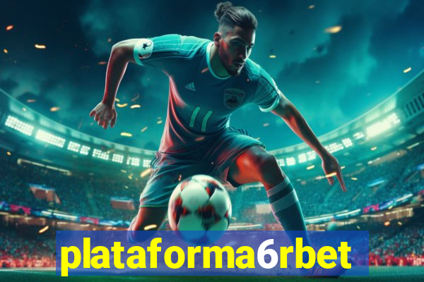 plataforma6rbet