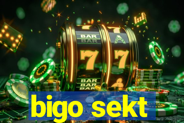 bigo sekt