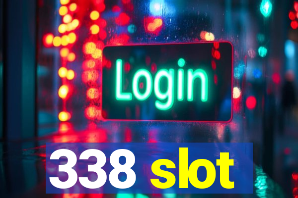 338 slot