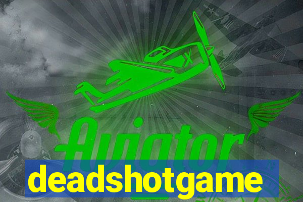 deadshotgame