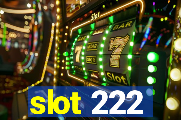 slot 222