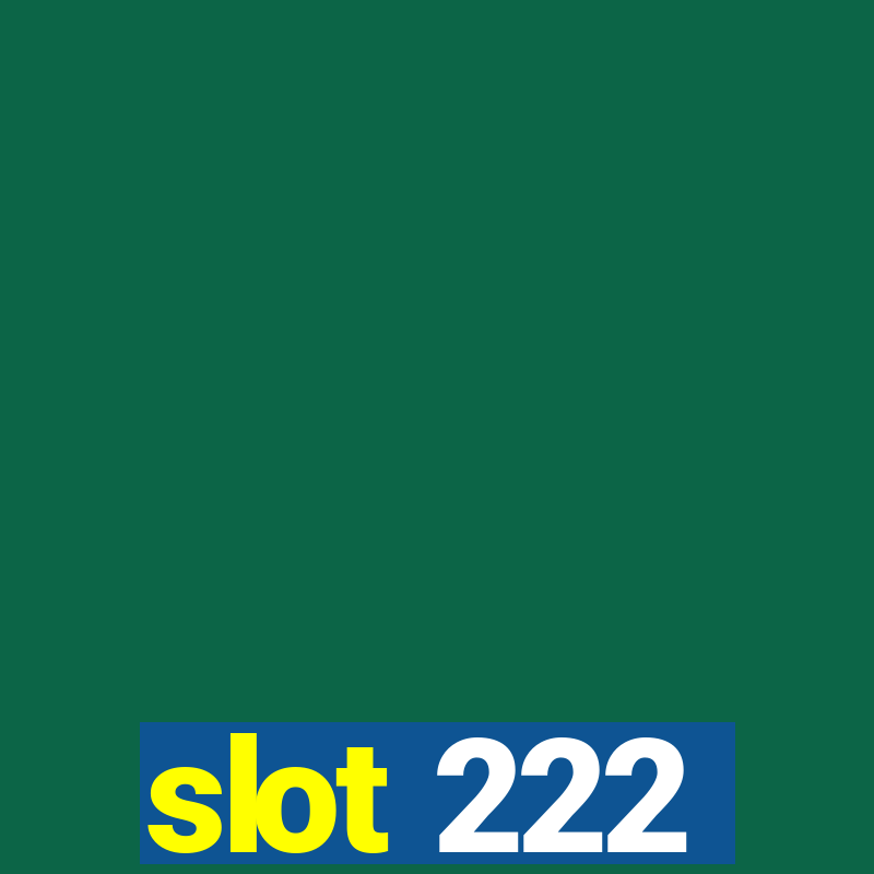 slot 222