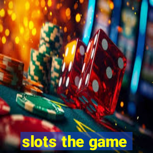 slots the game