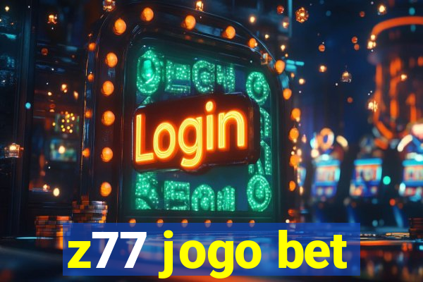 z77 jogo bet