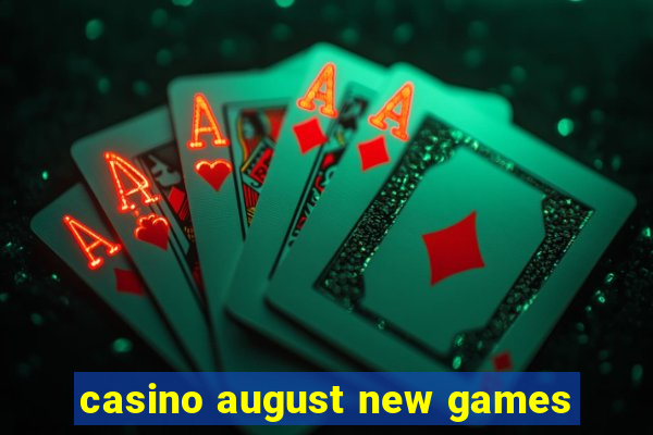 casino august new games