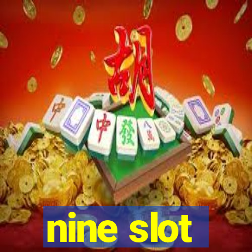 nine slot