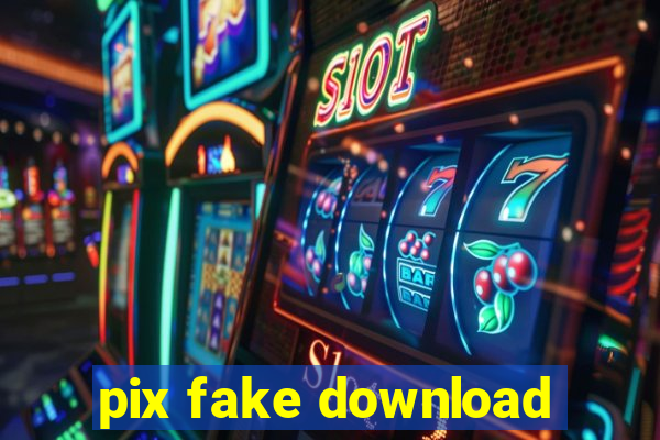 pix fake download