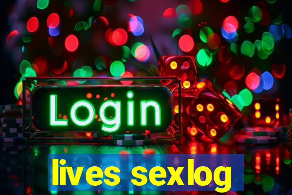 lives sexlog