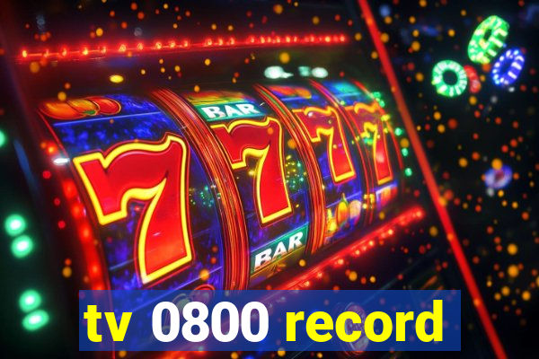 tv 0800 record