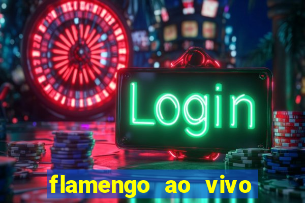 flamengo ao vivo hd play