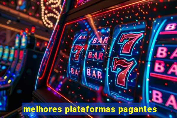 melhores plataformas pagantes