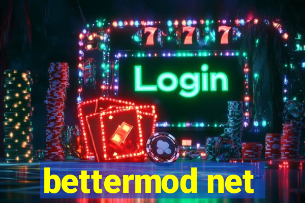 bettermod net