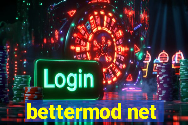 bettermod net