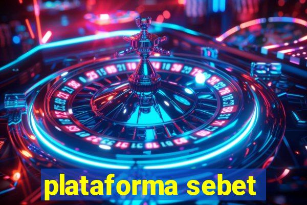 plataforma sebet