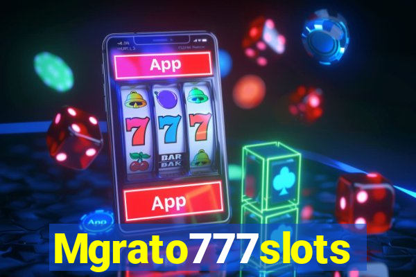 Mgrato777slots