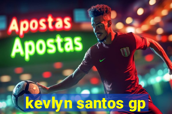 kevlyn santos gp