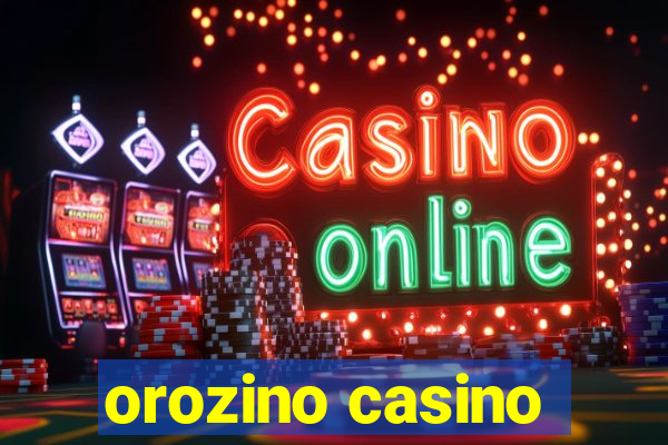 orozino casino